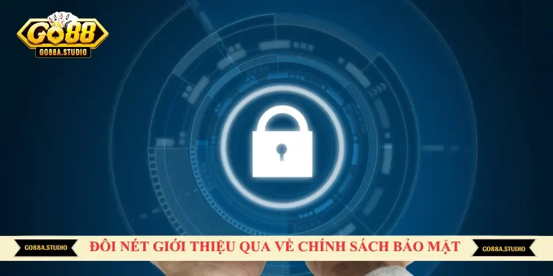 Đôi nét giới thiệu qua về chính sách bảo mật